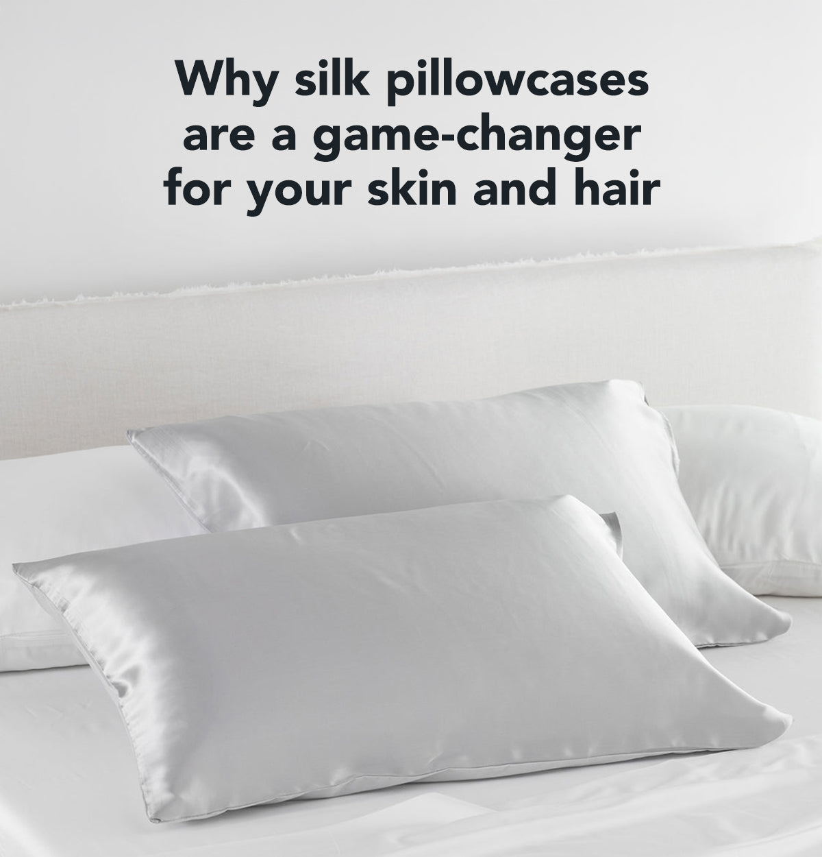 Why silk pillowcases are a game-changer for your skin and hair