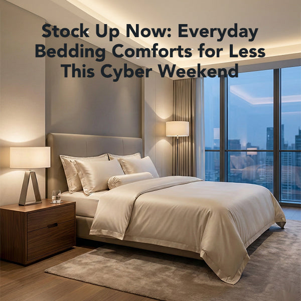 Stock Up Now: Everyday Bedding Comforts for Less This Cyber Weekend