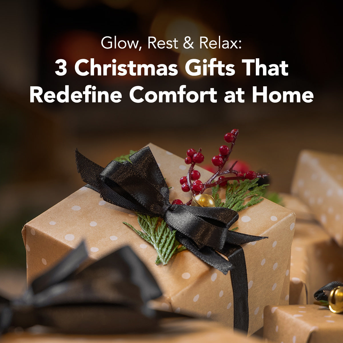 Glow, Rest & Relax: 3 Christmas Gifts That Redefine Comfort at Home