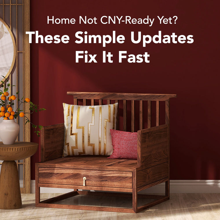 Home Not CNY-Ready Yet? These Simple Updates Fix It Fast