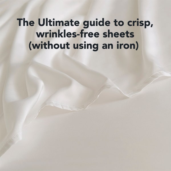 The Ultimate Guide to Crisp, Wrinkle-Free Sheets (Without an Iron)
