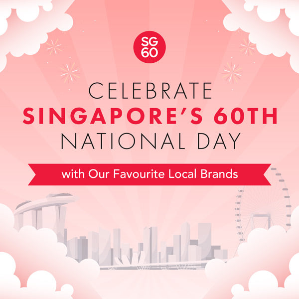 🇸🇬 Celebrate Singapore’s 60th National Day with Our Favourite Local Brands