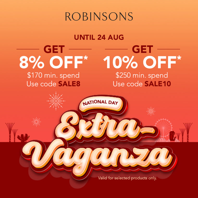 Celebrate National Day with Robinsons: The EXTRA-VAGANZA Continues!