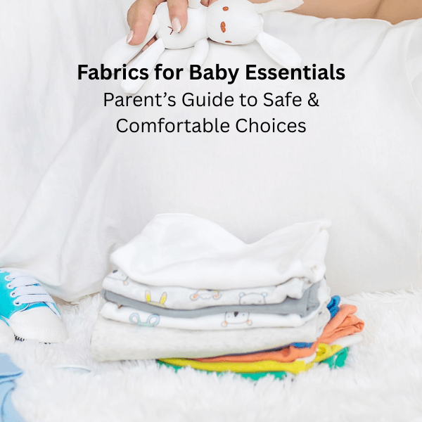 Fabrics for Baby Essentials Parent Guides
