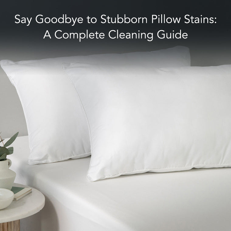 Say Goodbye to Stubborn Pillow Stains: A Complete Cleaning Guide