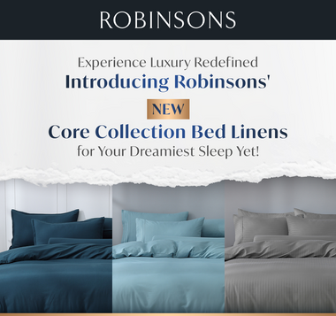 Introducing Robinsons’ Newly Launched Core & Heritage Collection Bed Linens