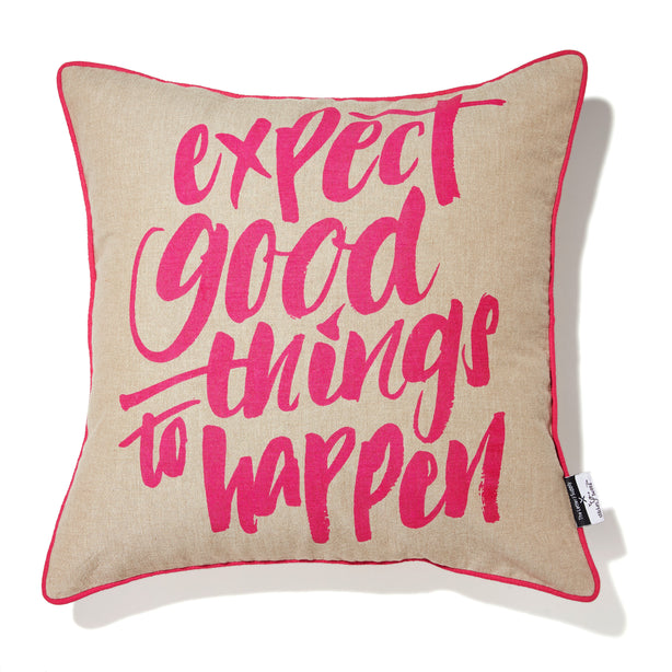 Expect Good Things To Happen - Pink Cushion Cover