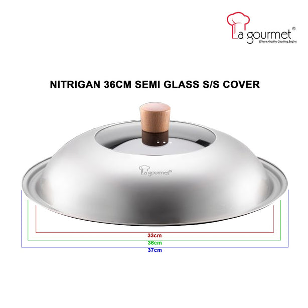 La gourmet Nitrigan 36cm Stainless Steel Cover with Semi Glass Lid (New)