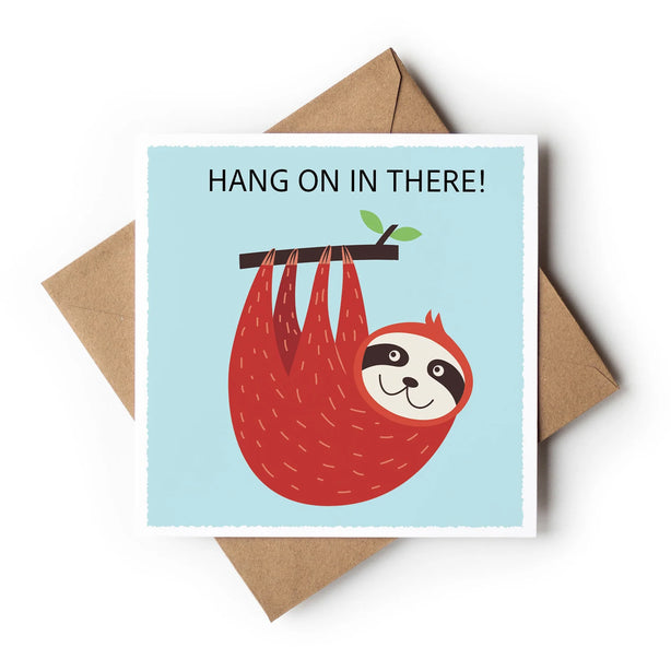 Hang On In There Greeting Card