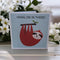 Hang On In There Greeting Card