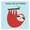 Hang On In There Greeting Card